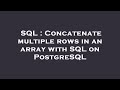 SQL : Concatenate multiple rows in an array with SQL on PostgreSQL