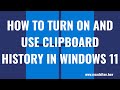 How to Turn On and Use Clipboard History in Windows 11