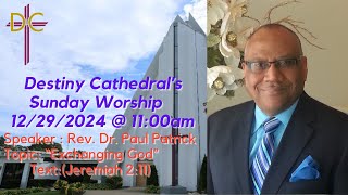 Destiny Cathedral's Sunday Worship @ 11:00A.M. , December 29th 2024