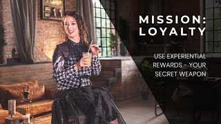 Mission: Loyalty — The Secret of Experiential Rewards