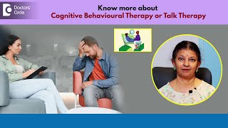 What is Talk Therapy for Depression?|Cognitive Behavioural Therapy?-Ms.Hema Sampath| Doctors' Circle