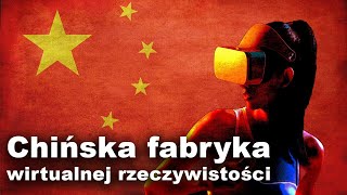 Chińskie maszyny do wirtualnej rzeczywistości. Audyt fabryki VR