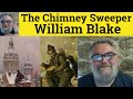 🔵The Chimney Sweeper A Little Black Thing William Blake Analysis - The Chimney Sweeper William Blake