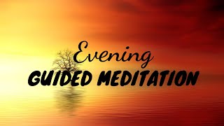 Guided Evening Meditation - 5 Minute Evening Meditation To End Your And Clear Your Mind