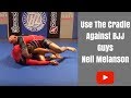 Using The Cradle To Smash BJJ Guys by Neil Melanson