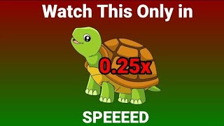 Watch This Video In 0.25x Speed...(Hurry Up!)
