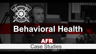 AFR EMS Case Study: Approach to Behavioral Health