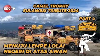 PART 4 - CAMEL TROPHY SULAWESI TRIBUTE 2024 | EDC TV