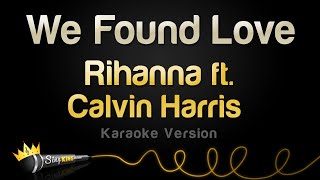 Rihanna Ft Calvin Harris - We Found Love Karaoke Version