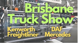 Brisbane Truck Show - Kenworth, DAF, Freightliner and Mercedes