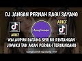 DJ JANGAN PERNAH RAGU SAYANG ARIEF VIRAL TIKTOK 2023