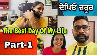 ਜ਼ਿੰਦਗੀ ਦਾ ਇੱਕ ਅਨਮੋਲ ਦਿਨ The Best Day Of My Life | Birthday Vlog Part-1 |