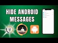 How to Hide Messages on Android Without Deleting