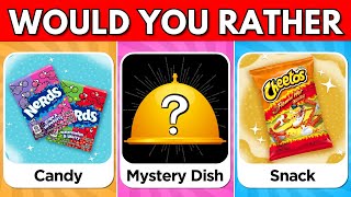 Would You Rather…? Candy \u0026 Snacks 🍬🍽🍿 Mystery Dish Edition