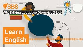 #65 Talking about the Olympics (Med) | SBS Learn English