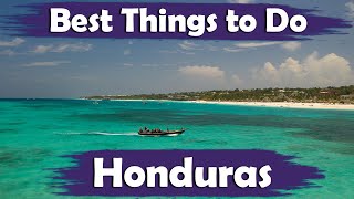 Top 10 Best Fun Things To Do In Honduras