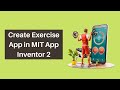 How To Create New Exercise App using MIT App Inventor 2