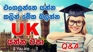 Student visa in UK | Q & A | Student to PR | UK අධ්‍යාපනයෙන් පසු PR ගන්න | Work Permit | SL TO UK