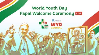 World Youth Day Portugal - Papal Welcome Ceremony