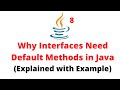 Why Interfaces Need Default Methods in Java | Explained with Example