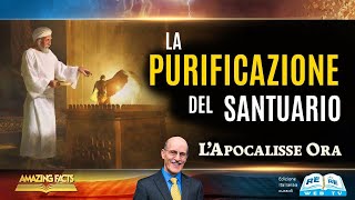 La Purificazione del Santuario - L'Apocalisse Ora - Episodio 12 - Doug Batchelor