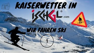 Kaiserwetter in Ischgl - Wir fahren Ski ⛷️