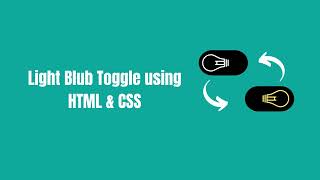 Light Bulb Toggle Button using HTML & CSS