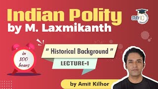 Indian Polity by M Laxmikanth for UPSC - Lecture 1 - Historical Background | Amit Kilhor