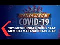 Tanya-Jawab Covid-19: Bagaimana Menghindari Virus Corona Jika Sering Beli Makanan Diluar?