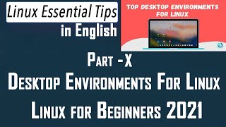 What is Desktop Environment in Linux | GNOME 3 | Xfce | MATE | LXDE | KDE | Linux for Beginners 2021