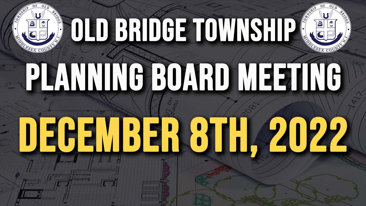 Old Bridge Planning Board Meeting December 8th 2022 Youtube