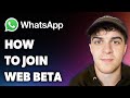 How to Join Whatsapp Web Beta (Full 2024 Guide)