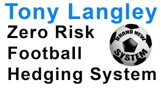 www.Football-hedging co uk Tony Langley’s Zero Risk Football Hedging System