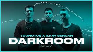 YouNotUs x Ilkay Sencan feat. Marmy - Darkroom ( Lyric )