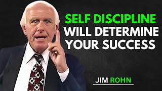 Self-Discipline Will Determine Your Success | Jim Rohn's Timeless Advice