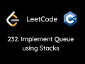 LeetCode 232. Implement Queue using Stacks (C++)