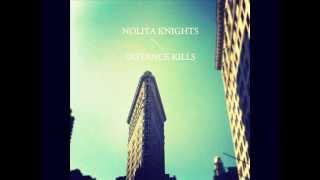 All You Need - Nolita Knights (Distance Kills EP)