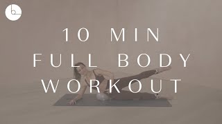 10 MIN FULL-BODY WORKOUT | AT-HOME PILATES | BEGINNER FRIENDLY DAILY ROUTINE | B The Method