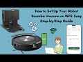 How to Set Up Your iRobot Roomba Vacuum on WiFi: Easy Step-by-Step Guide