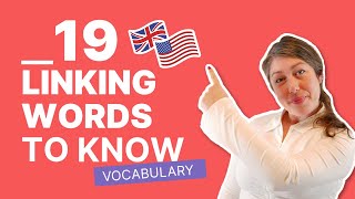 19 Linking Words To Improve Your English Now | Beginner Vocabulary 🇺🇸🇬🇧