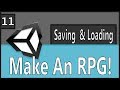 Make An RPG Episode 11: Saving and Loading [Unity, C#]