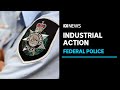 Potential AFP strike threatens to affect parliament sitting weeks | ABC News