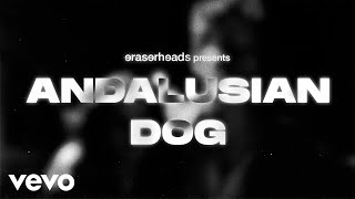 Eraserheads - Andalusian Dog