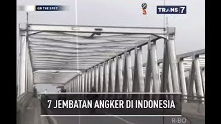 7 JEMBATAN ANGKER DI INDONESIA -  ON THE SPOT KAMIS 01-03-2018