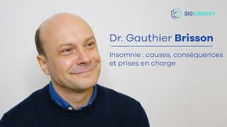 Insomnie : ses causes, ses conséquences, ses prises en charge – Par le Dr. Gauthier BRISSON