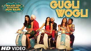 GUGLI WOGLI Video Song | Shaadi Teri Bajayenge Hum Band | Dilbagh Singh | Aakasa | Rohit Kumar