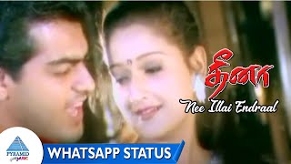Nee Illai Endraal Whatsapp Status | Dheena Tamil Movie Songs | Ajith Kumar | Laila | Yuvan
