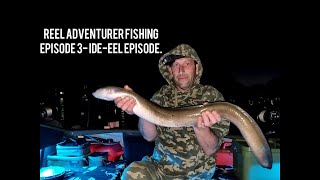 Episode 3, The Ide-eel Episode. Pike, Barbel, Ide and A Big Old EEL!!