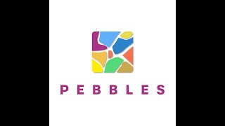 Pebbles Overview