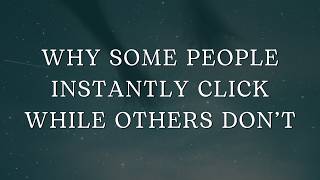 Why Some People Instantly Click While Others Don’t – Psychology Explains